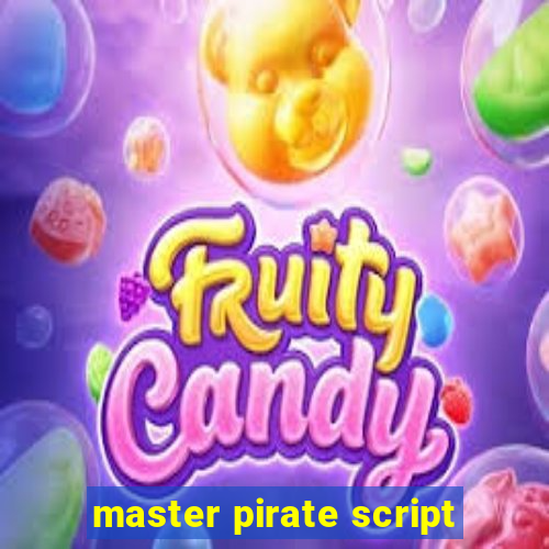 master pirate script